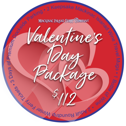 Mackinac Island Ferry Company Valentines Day Package